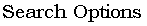 Search Options