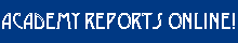 Academy Reports Online!